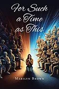 E-Book (epub) For Such A Time as This von Marilyn Brown