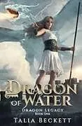 Kartonierter Einband Dragon of Water von Talia Beckett