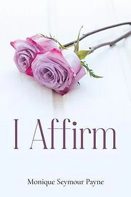 E-Book (epub) I Affirm von Monique Payne