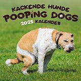 Kalender Kackende Hunde - Der Pooping Dogs Kalender 2025 von 