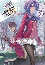 Kartonierter Einband Classroom of the Elite: Year 2 (Light Novel) Vol. 11 von Syougo Kinugasa, Tomoseshunsaku