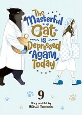 Couverture cartonnée The Masterful Cat Is Depressed Again Today Vol. 9 de Hitsuzi Yamada