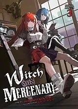 Kartonierter Einband (Kt) Witch and Mercenary (Light Novel) Vol. 3 von Chohokiteki Kaeru, Kanase Bench