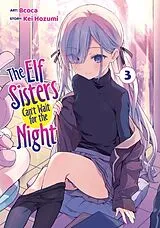 Kartonierter Einband (Kt) The Elf Sisters Can't Wait for the Night Vol. 3 von Kei Hozumi, Bcoca
