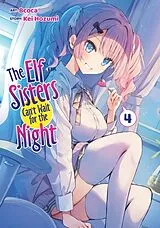 Kartonierter Einband The Elf Sisters Can't Wait for the Night Vol. 4 von Kei Hozumi, Bcoca