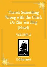 Kartonierter Einband There's Something Wrong with the Chief: Du Zhu You Bing (Novel) Vol. 3 von Yang Su