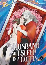 Kartonierter Einband My Husband and I Sleep in a Coffin (Novel) Vol. 2 von Wu Shui Bu Du