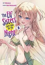 Taschenbuch The Elf Sisters Can't Wait for the Night Vol. 5 von Kei Hozumi