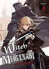 Kartonierter Einband (Kt) Witch and Mercenary (Light Novel) Vol. 4 von Chohokiteki Kaeru, Kanase Bench