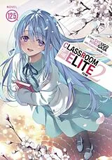 Kartonierter Einband Classroom of the Elite: Year 2 (Light Novel) Vol. 12.5 von Syougo Kinugasa