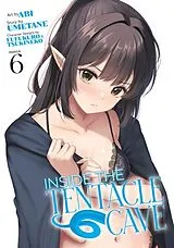 Kartonierter Einband Inside the Tentacle Cave (Manga) Vol. 6 von Umetane, Abi, Fufukuro