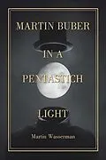 E-Book (epub) Martin Buber in a Pentastich Light von Martin Wasserman