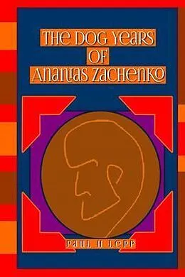 E-Book (epub) The Dog Years of Ananias Zachenko von Paul H Lepp