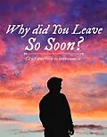 E-Book (epub) Why did You Leave So Soon? von Daniel White