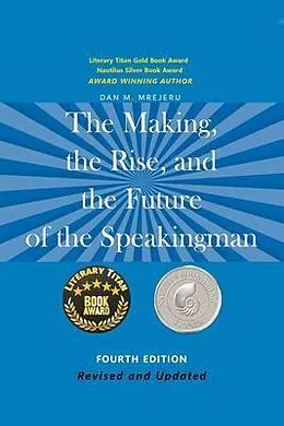 E-Book (epub) The Making, the Rise, and the Future of the Speakingman von Dan M. Mrejeru