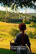 E-Book (epub) Ella' s Stories von Mary Kathleen Preston, Lillie Mae Jordan