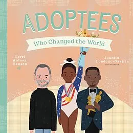 E-Book (epub) Adoptees Who Changed the World von Lorri Antosz Benson