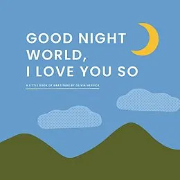 E-Book (epub) Good Night, World-I Love You So von Olivia Herrick