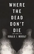 E-Book (epub) Where The Dead Don't Die von Ronald J Murray