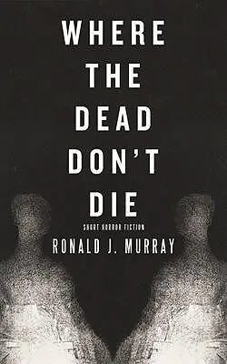 E-Book (epub) Where The Dead Don't Die von Ronald J Murray