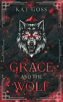 E-Book (epub) Grace and the Wolf von Kat Goss