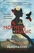 Fester Einband Mothers of Magic von Perdita Finn