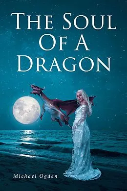 E-Book (epub) The Soul of a Dragon von Michael Ogden
