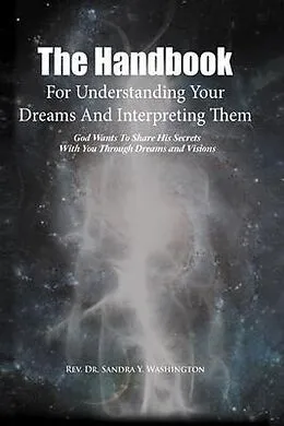 E-Book (epub) The Handbook For Understanding Your Dreams And Interpreting Them von Rev. Sandra Y. Washington