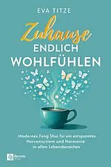 Kartonierter Einband Zuhause endlich wohlfühlen von Eva Titze