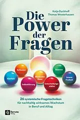 Kartonierter Einband Die Power der Fragen von Katja Dyckhoff, Thomas Westerhausen