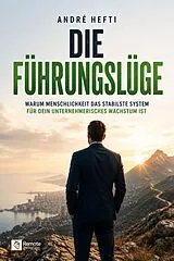 Kartonierter Einband Die Führungslüge von André Hefti