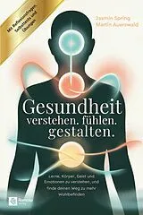 Kartonierter Einband Gesundheit verstehen. fühlen. gestalten. von Jasmin Spring