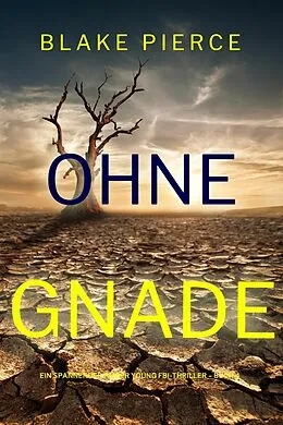 E-Book (epub) Ohne Gnade (Ein spannender Amber Young FBI-Thriller - Buch 4) von Blake Pierce