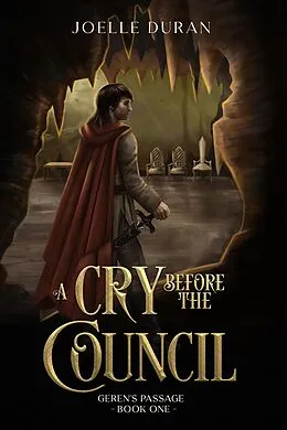 E-Book (epub) A Cry Before the Council (Tales of the Defender: Geren's Passage, #1) von Joelle Duran