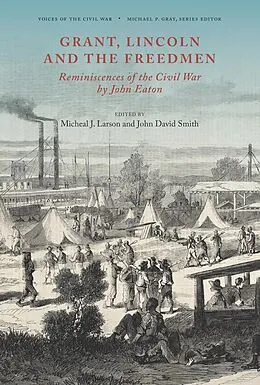 E-Book (epub) Grant, Lincoln and the Freedmen von John David Smith, Micheal J. Larson