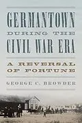 E-Book (epub) Germantown during the Civil War Era von George C. Browder