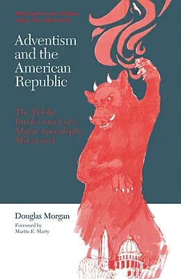 E-Book (epub) Adventism and the American Republic von Douglas Morgan