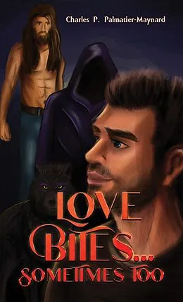 E-Book (epub) Love Bites...Sometimes Too von Charles P. Palmatier-Maynard