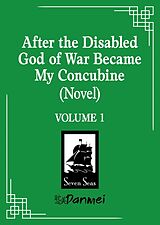 Kartonierter Einband After the Disabled God of War Became My Concubine (Novel) Vol. 1 von Liu Gou Hua