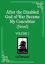 Kartonierter Einband After the Disabled God of War Became My Concubine (Novel) Vol. 1 von Liu Gou Hua