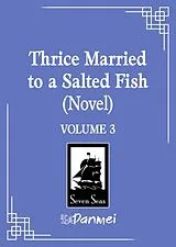 Kartonierter Einband Thrice Married to a Salted Fish (Novel) Vol. 3 von Bi Ka Bi, Mulliga K., MIO