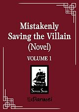 Kartonierter Einband Mistakenly Saving the Villain (Novel) Vol. 1 von Feng Yu Nie