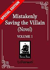 Kartonierter Einband Mistakenly Saving the Villain (Novel) Vol. 1 (Special Edition) von Feng Yu Nie