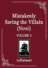 Kartonierter Einband Mistakenly Saving the Villain (Novel) Vol. 3 von Feng Yu Nie