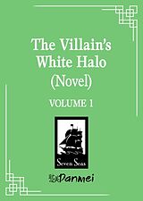 Kartonierter Einband The Villain's White Halo (Novel) Vol. 1 von Hao Da Yi Juan Wei Sheng Zhi