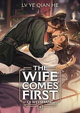 Kartonierter Einband The Wife Comes First: Qi Wei Shang (Novel) Vol. 1 von Lv Ye Qian He