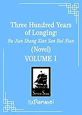 Kartonierter Einband Three Hundred Years of Longing: Bu Jian Shang Xian San Bai Nian (Novel) Vol. 1 von Mu Su Li