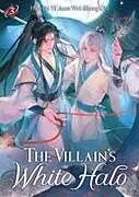 Kartonierter Einband The Villain's White Halo (Novel) Vol. 3 von Hao Da Yi Juan Wei Sheng Zhi