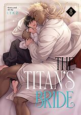 Kartonierter Einband The Titan's Bride Vol. 8 von ITKZ