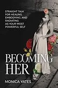 E-Book (epub) Becoming HER von Monica Yates